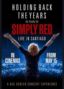 Holding Back The Years: 40 Years of Simply Red, Live in Santiago